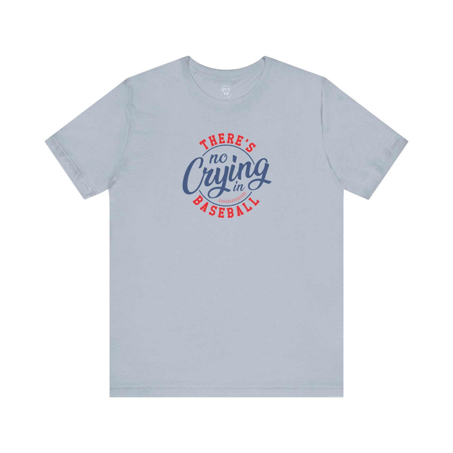 There's No Crying in Baseball - Tee