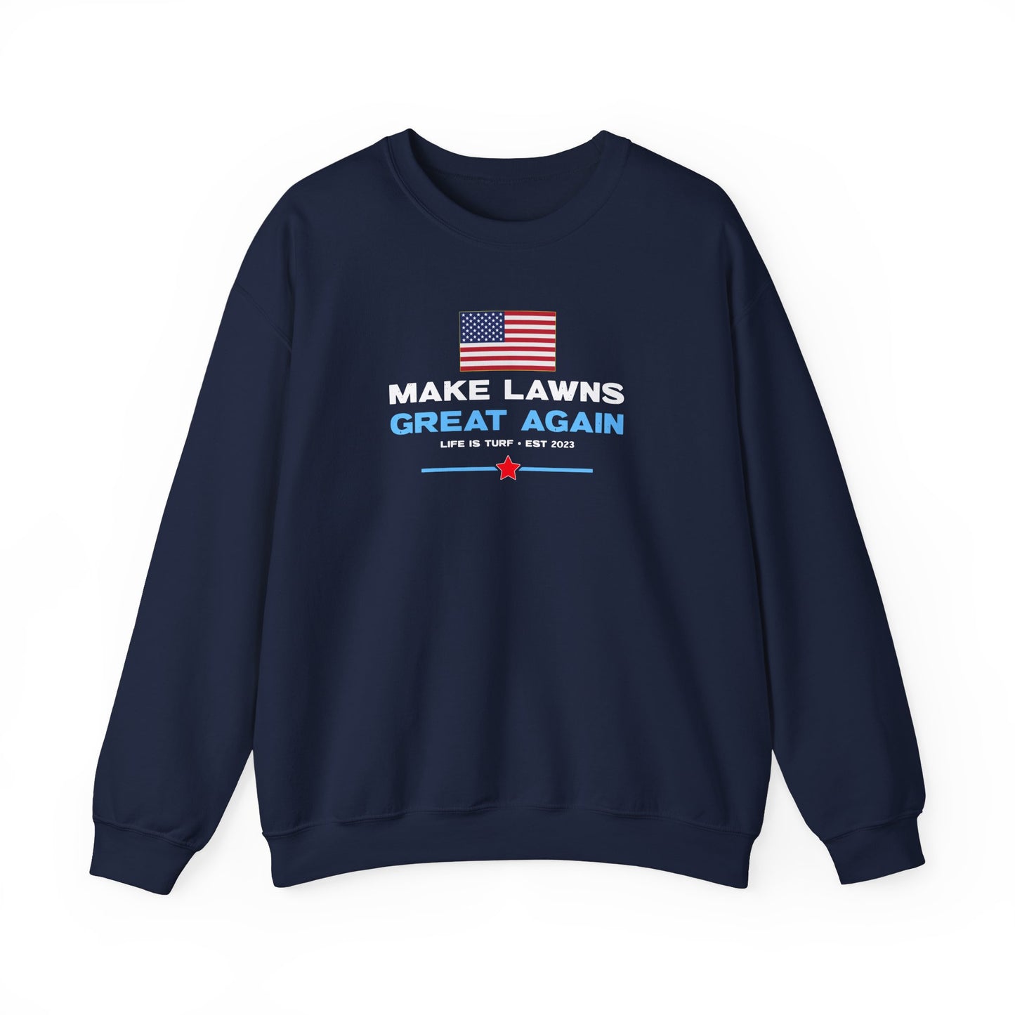 Make Lawns Great Again - Sweatshirt