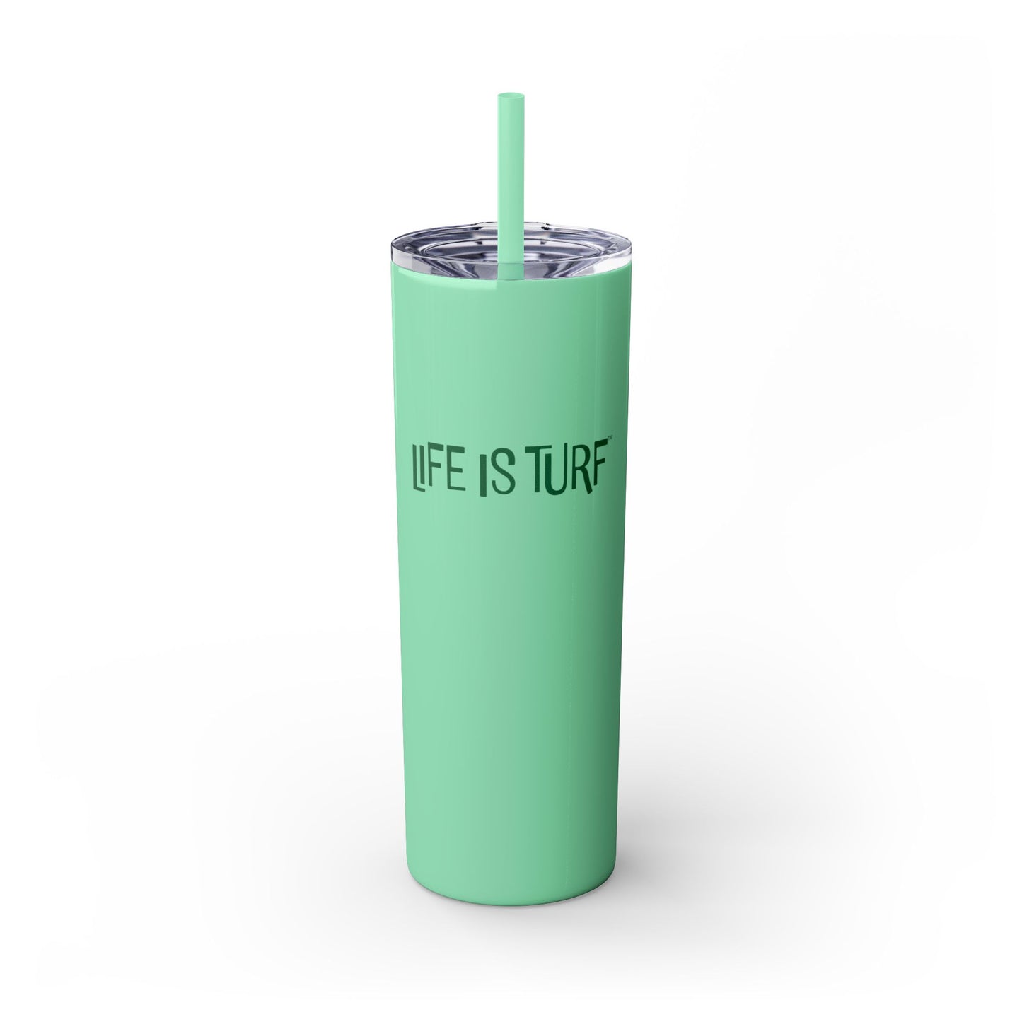 Life is Turf - 20oz Skinny Tumbler w/Straw