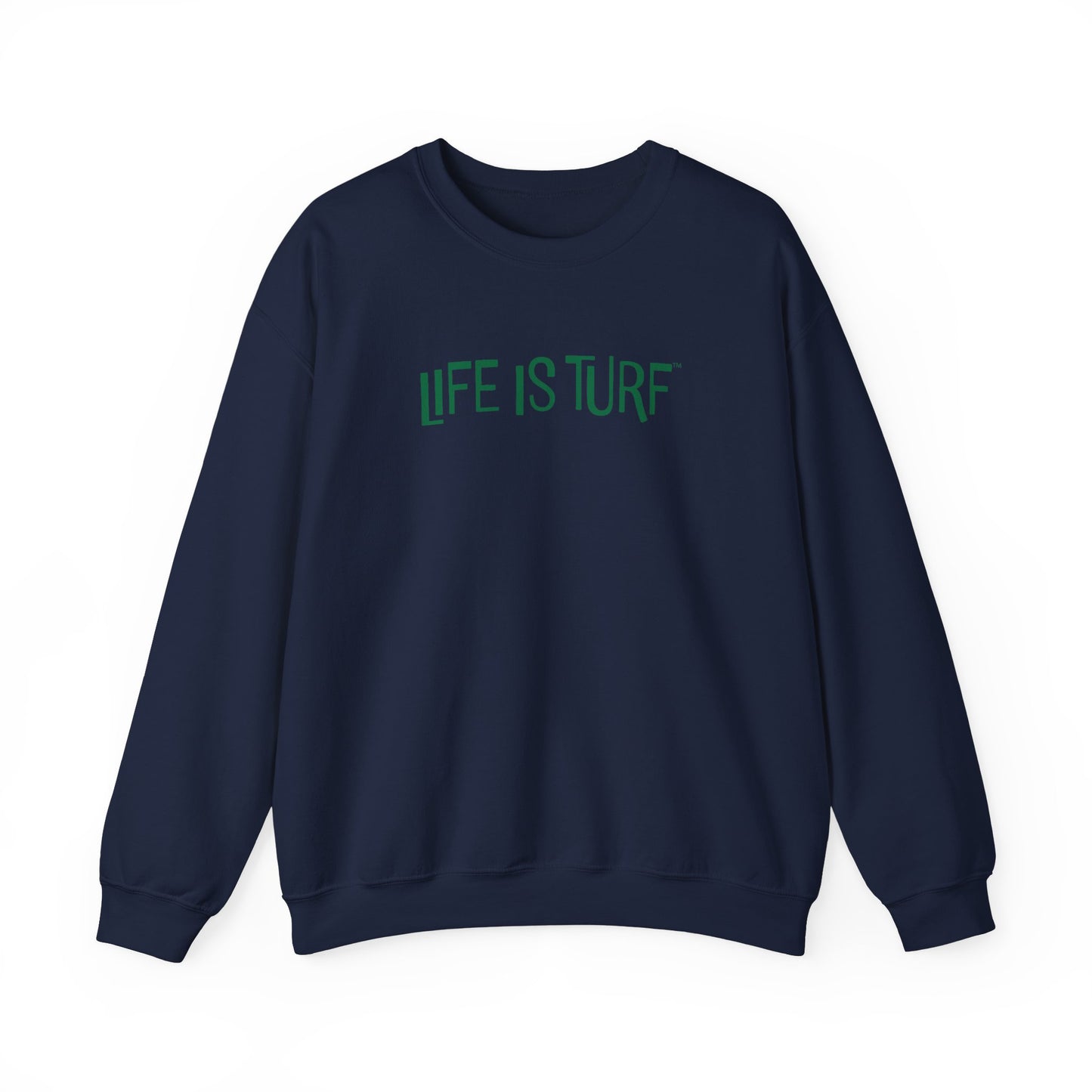 Life is Turf - Sweatshirt