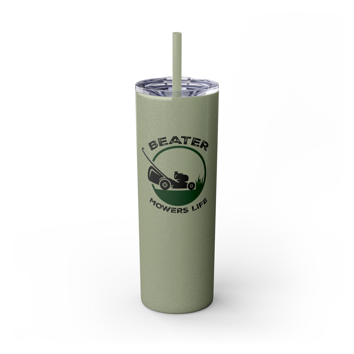 Beater Mowers Life - 20oz Skinny Tumbler w/Straw