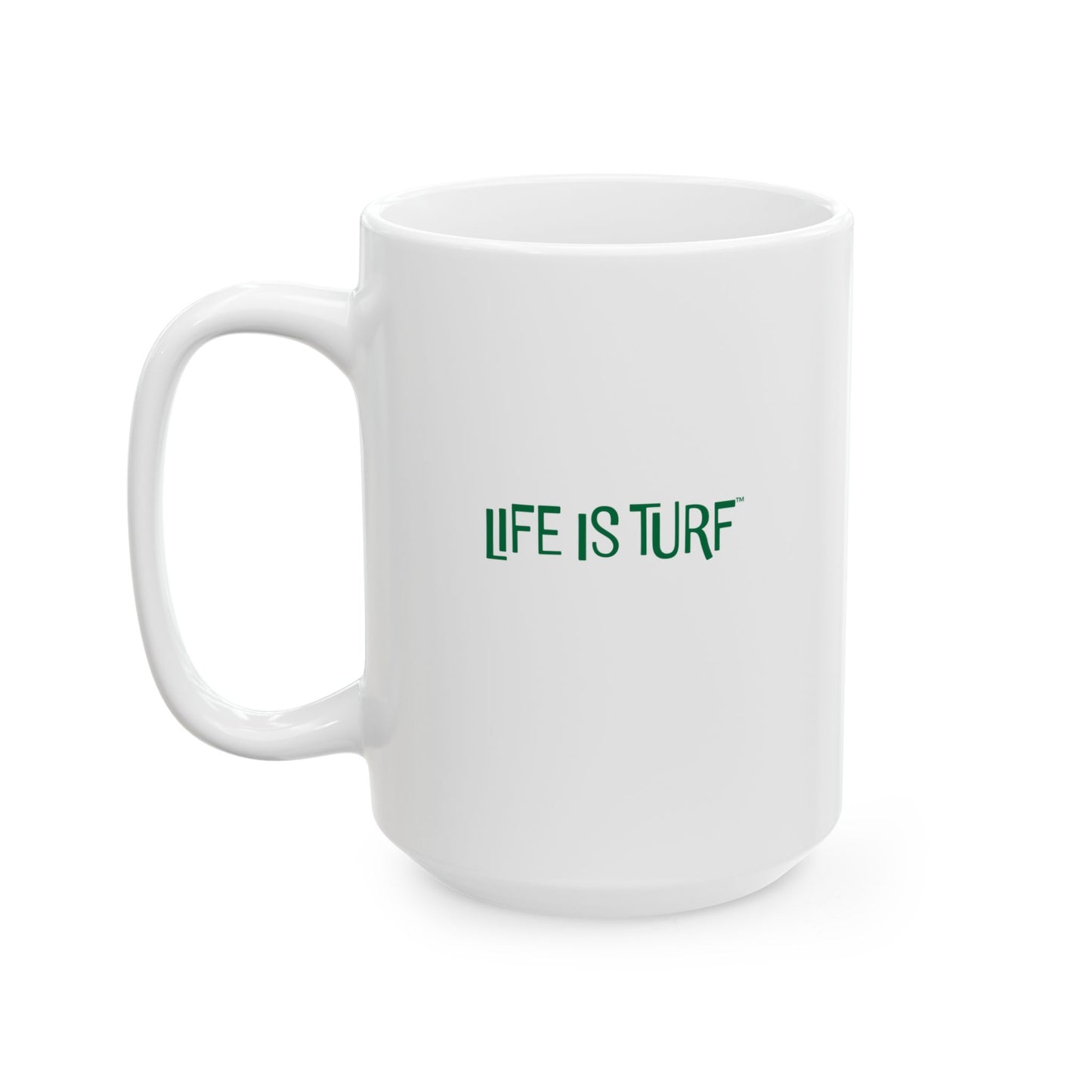 Life is Turf - Mug