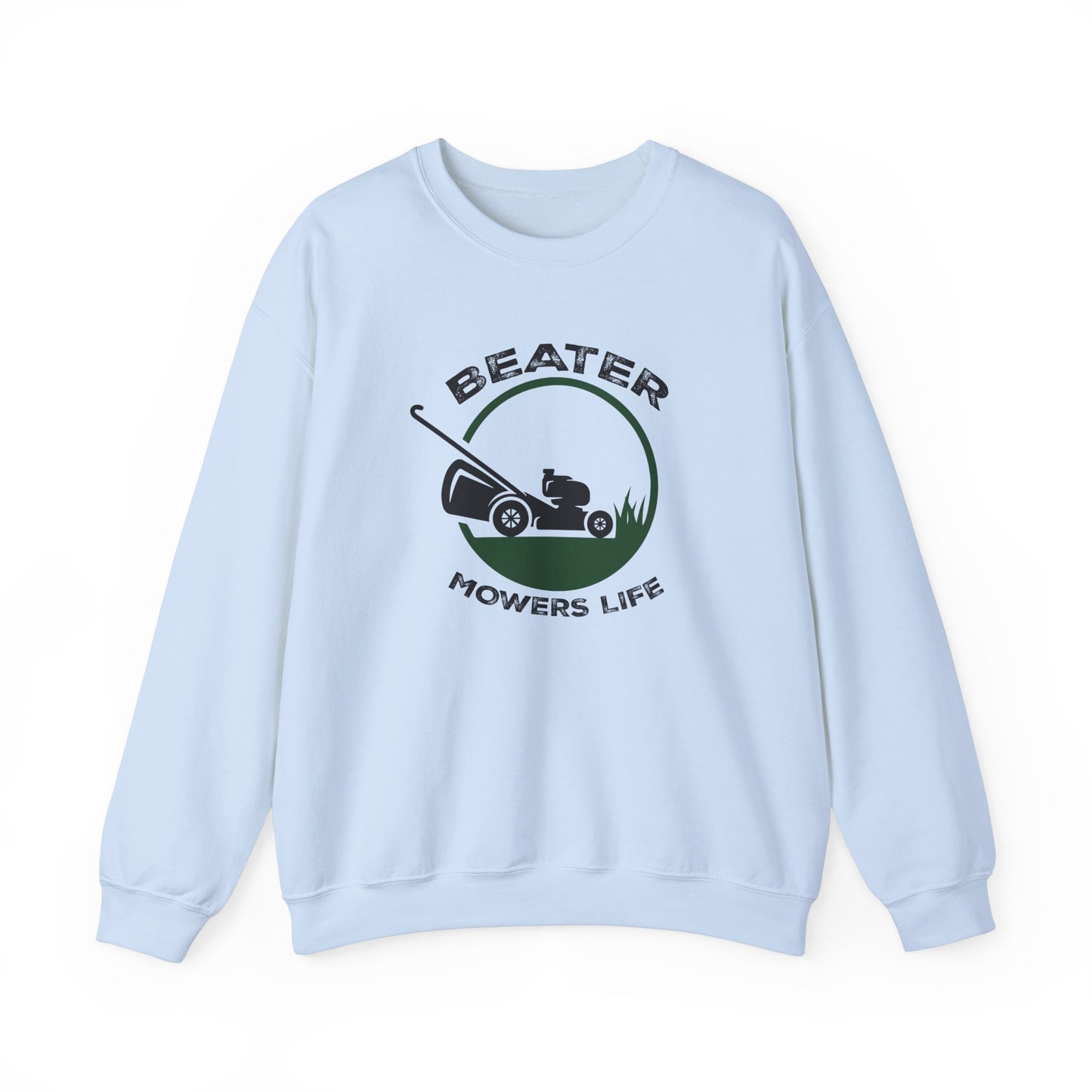 Beater Mowers Life - Sweatshirt