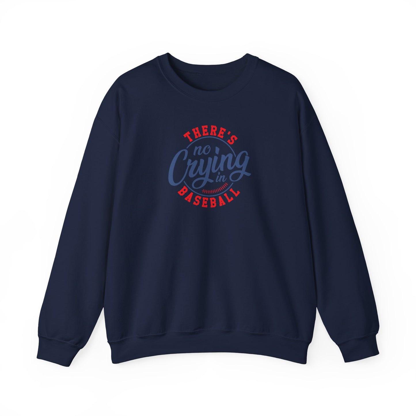 There's No Crying in Baseball - Sweatshirt