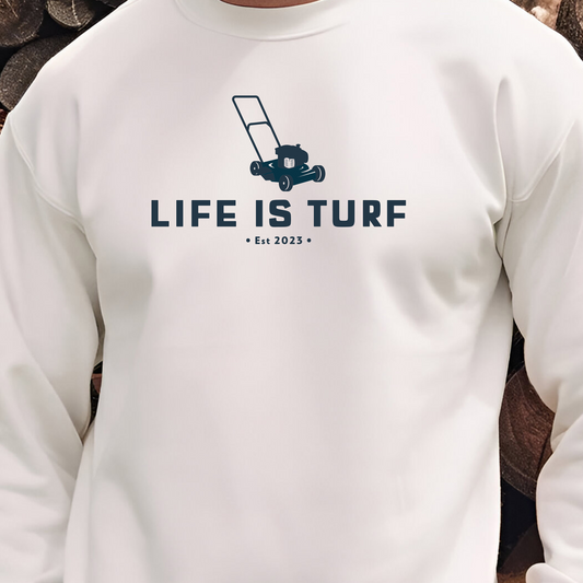 Life is Turf Mower - Sweatshirt