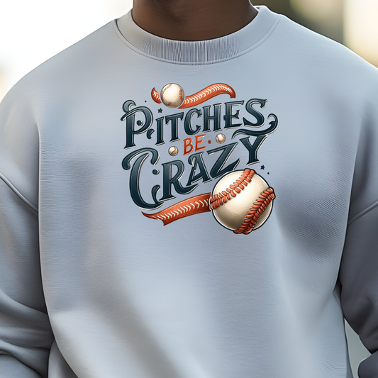 Pitches be Crazy - Sweatshirt