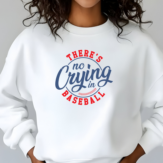 There's No Crying in Baseball - Sweatshirt