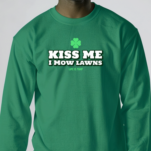 Kiss Me I Mow Lawns - Sweatshirt