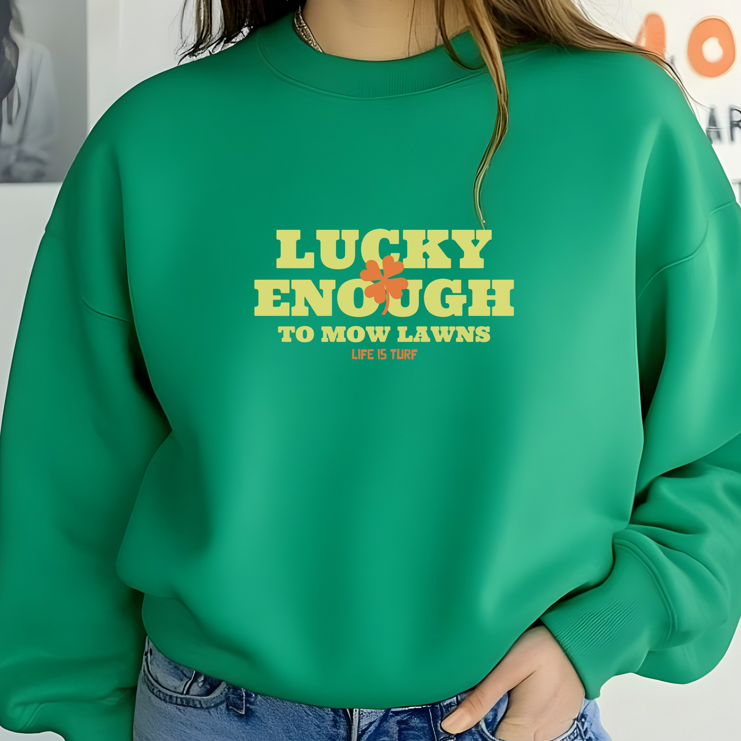 Lucky Enough to Mow Lawns - Sweatshirt