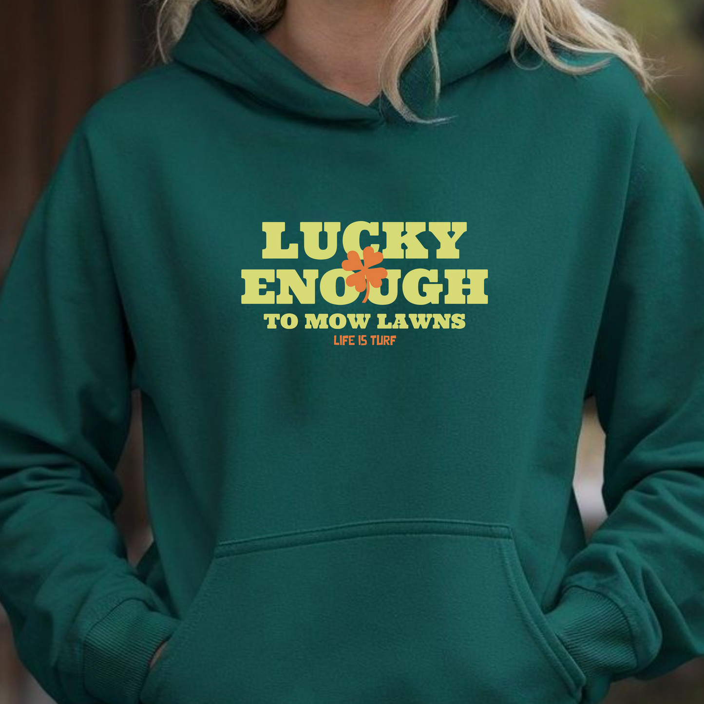 Lucky Enough to Mow Lawns - Hoodie