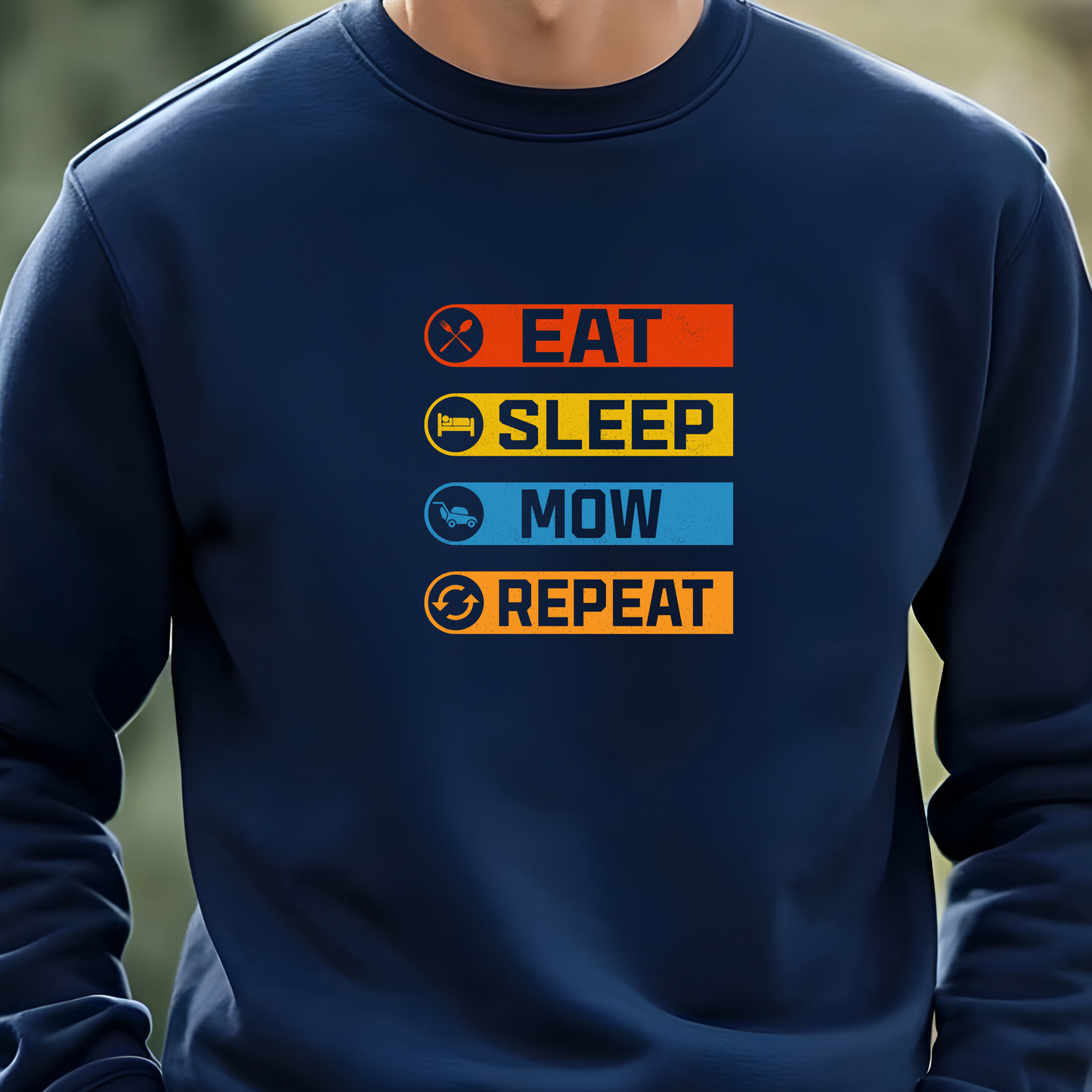 Eat Sleep Mow Repeat - Sweatshirt