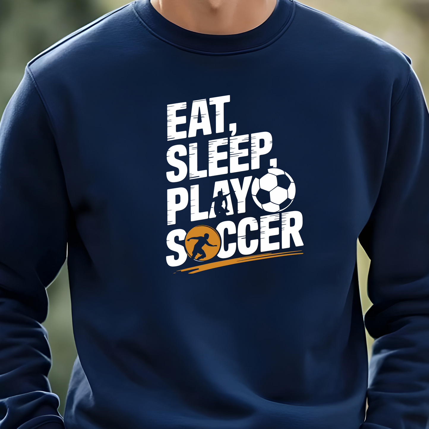 Eat Sleep Play Soccer - Sweatshirt