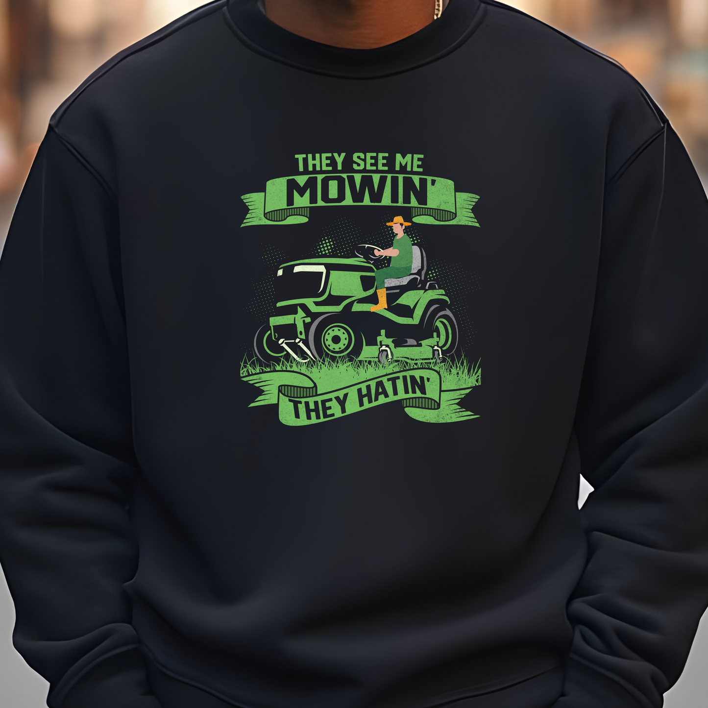 They See Me Mowin - Sweatshirt