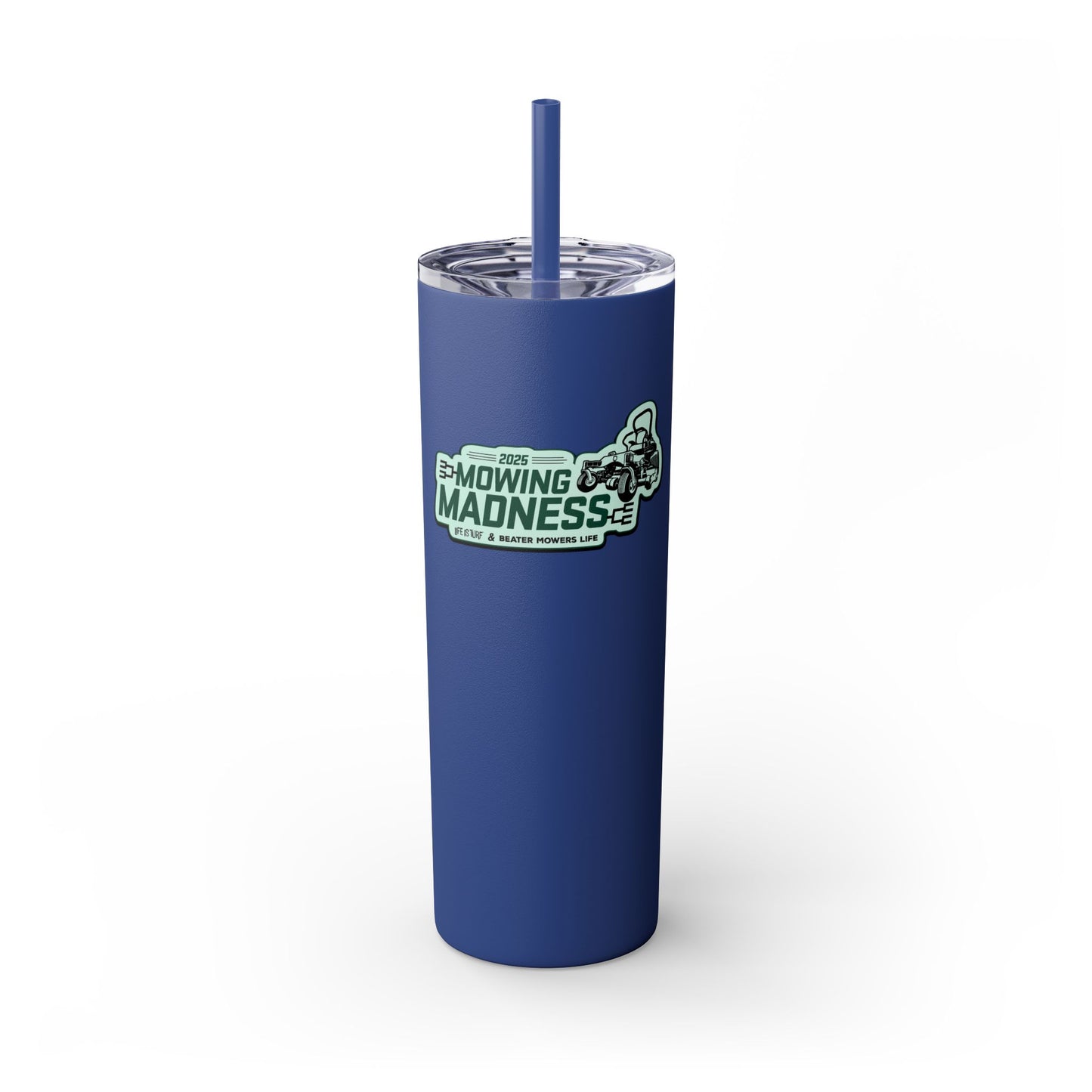 Mowing Madness - Skinny Tumbler w/Straw