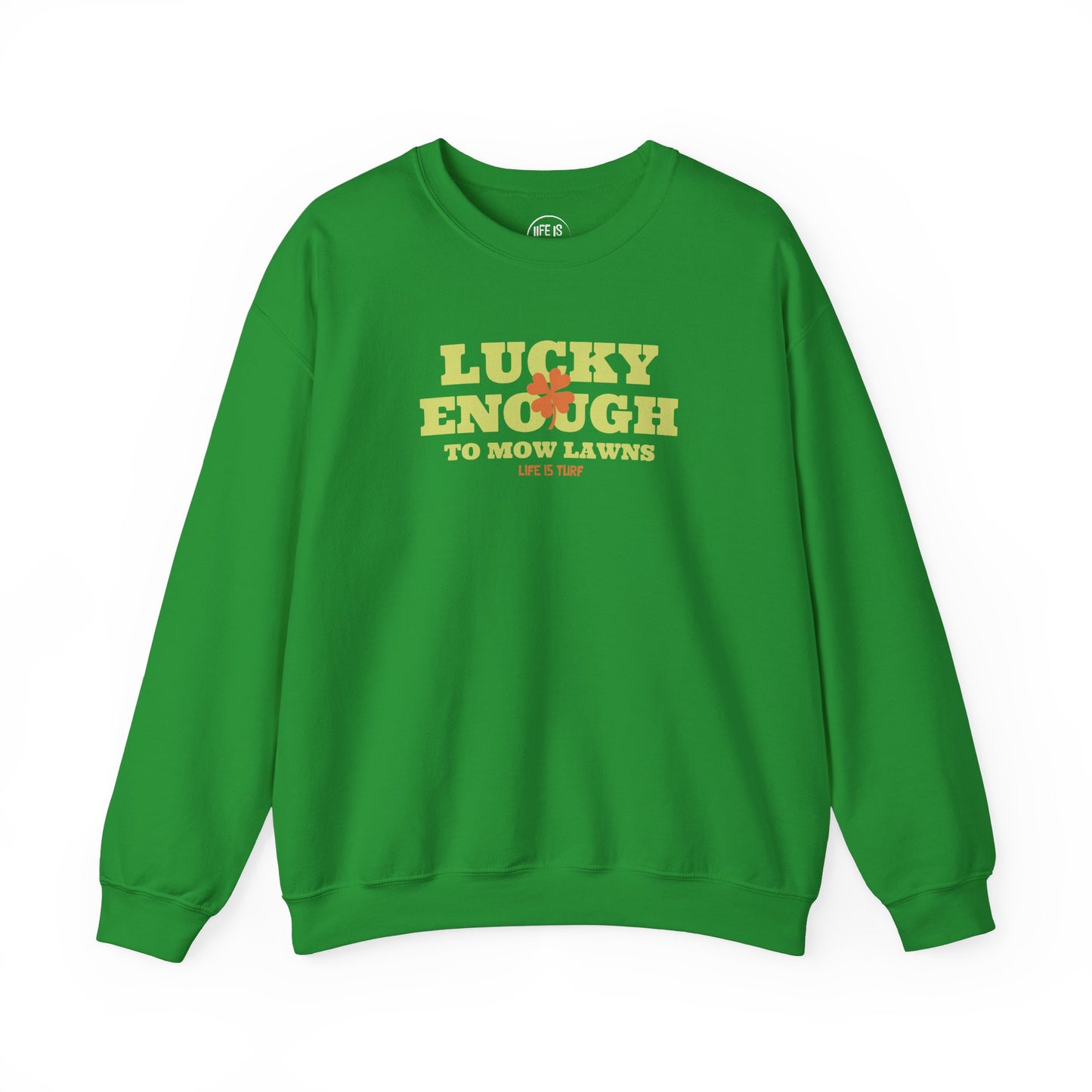 Lucky Enough to Mow Lawns - Sweatshirt