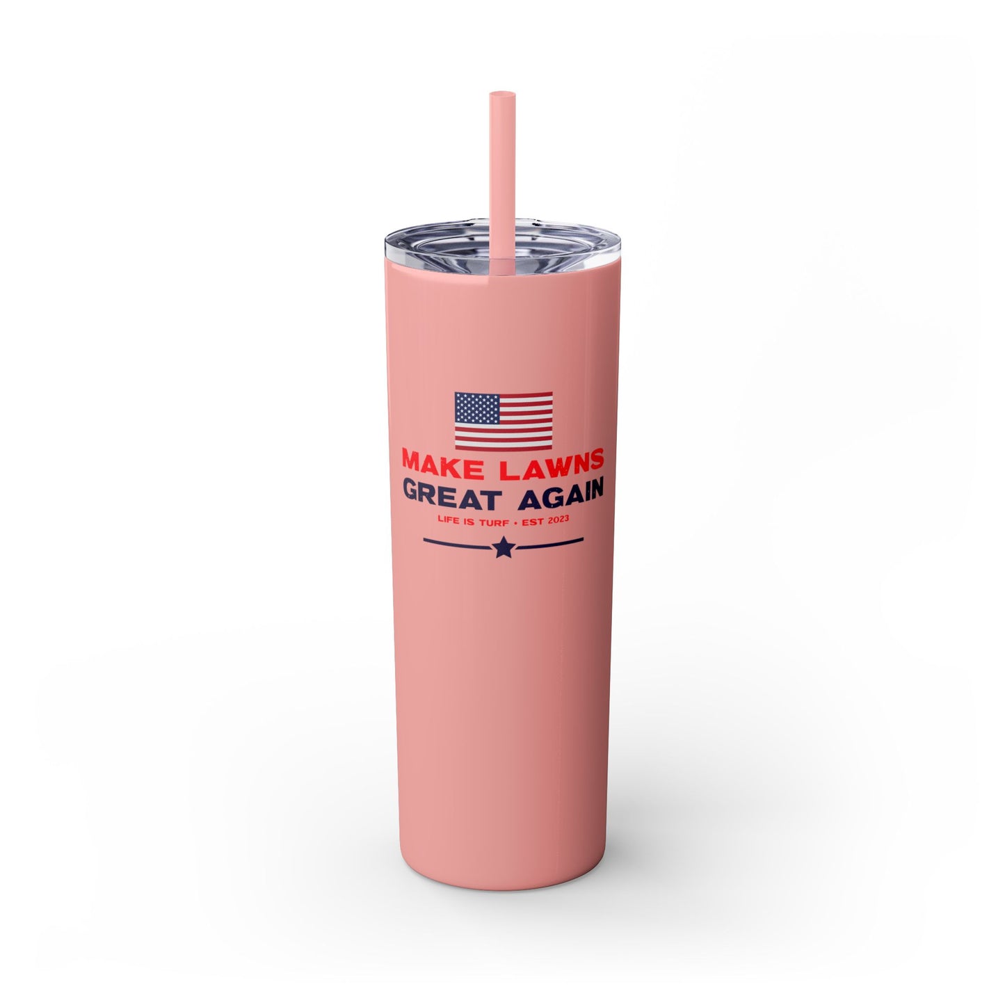 Make Lawns Great Again - 20oz Skinny Tumbler w/Straw