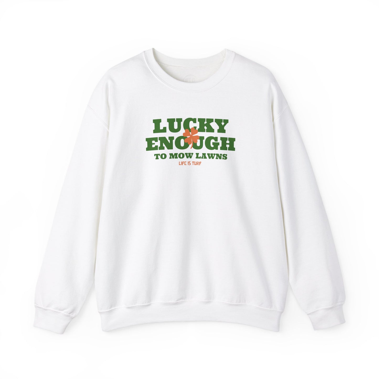 Lucky Enough to Mow Lawns - Sweatshirt