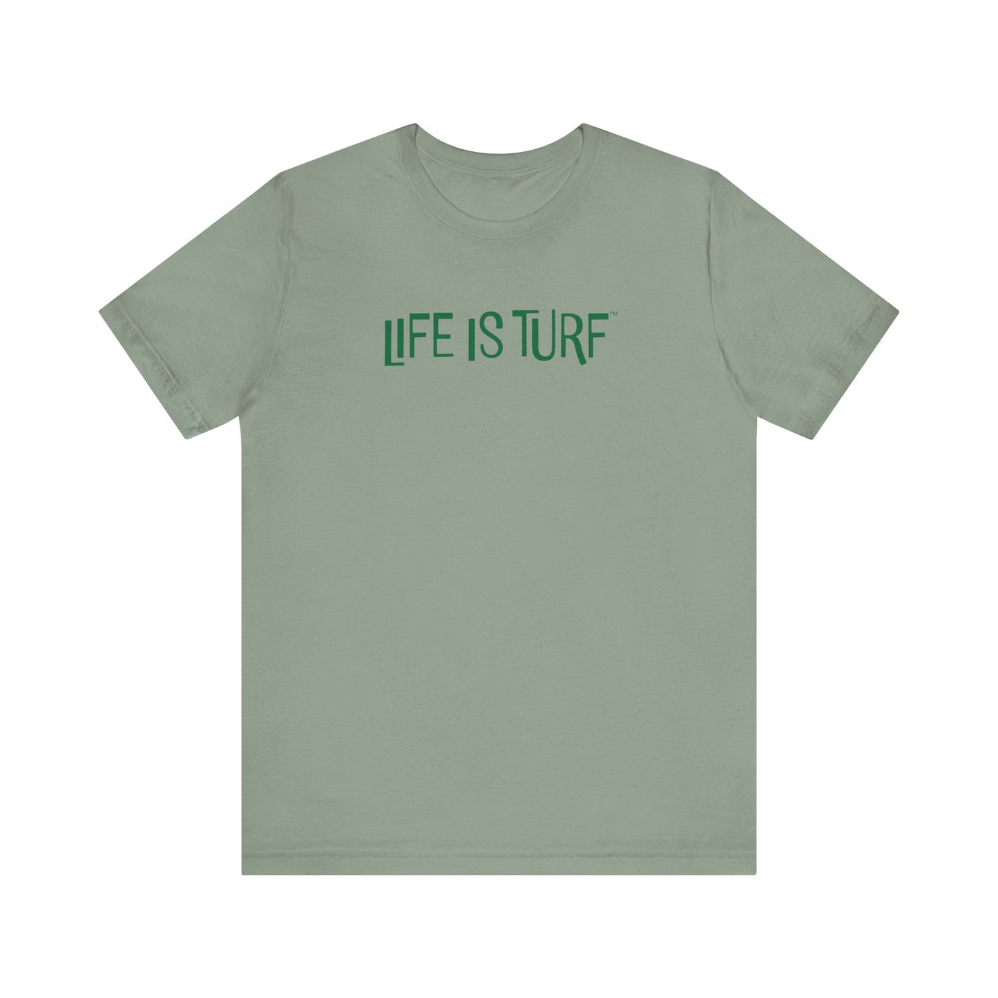 Life is Turf - Tee