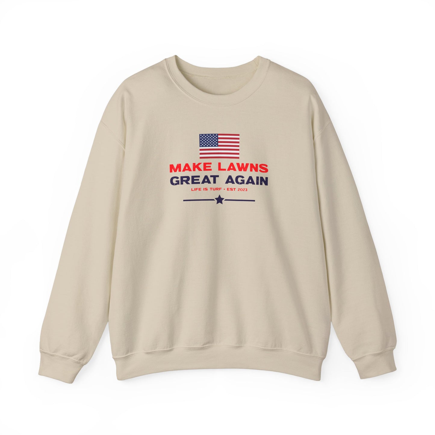 Make Lawns Great Again - Sweatshirt