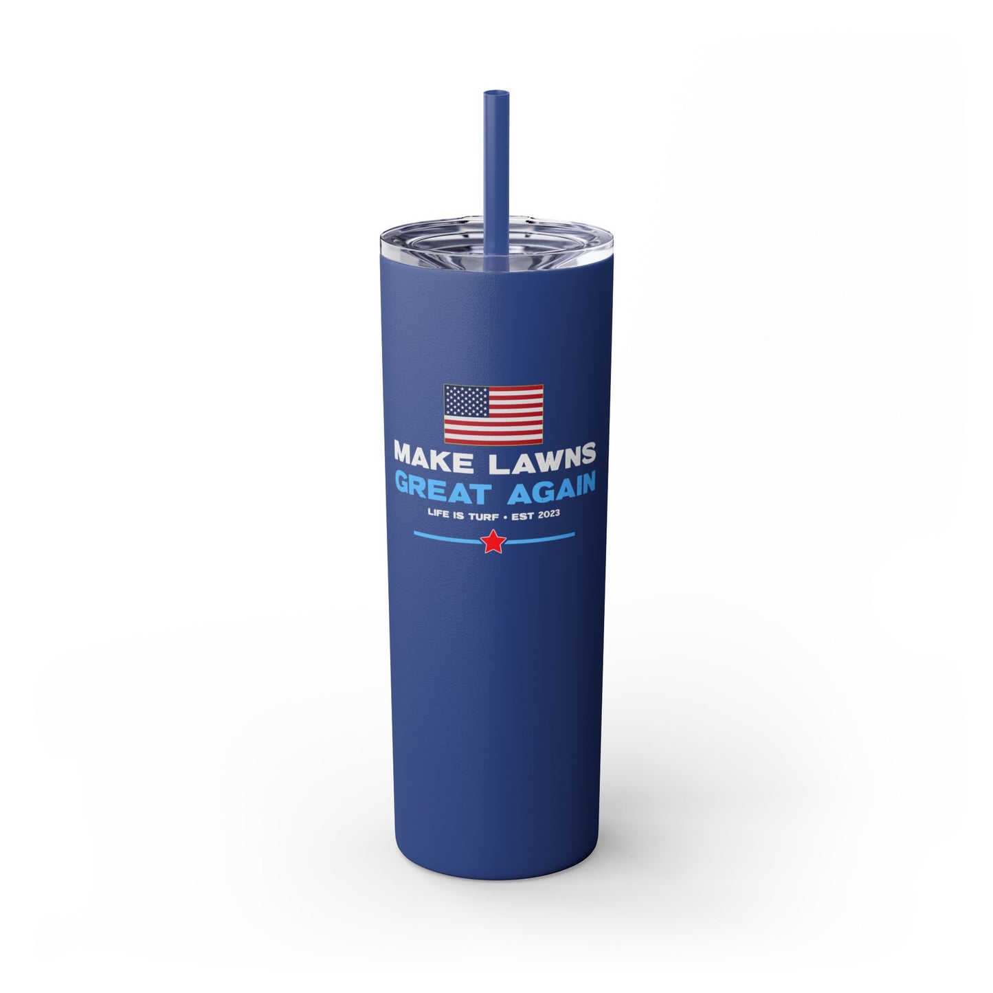 Make Lawns Great Again - 20oz Skinny Tumbler w/Straw