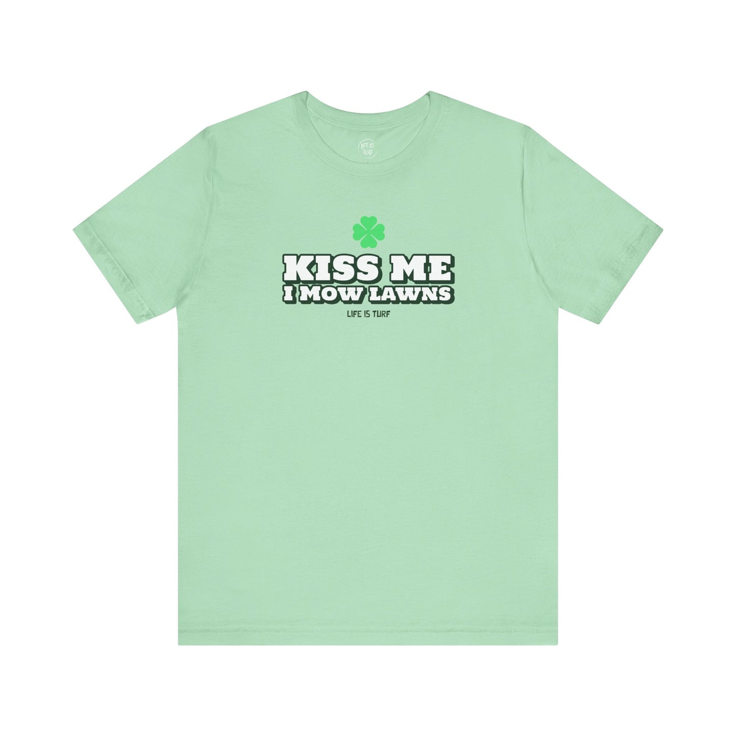 Kiss Me I Mow Lawns - Tee