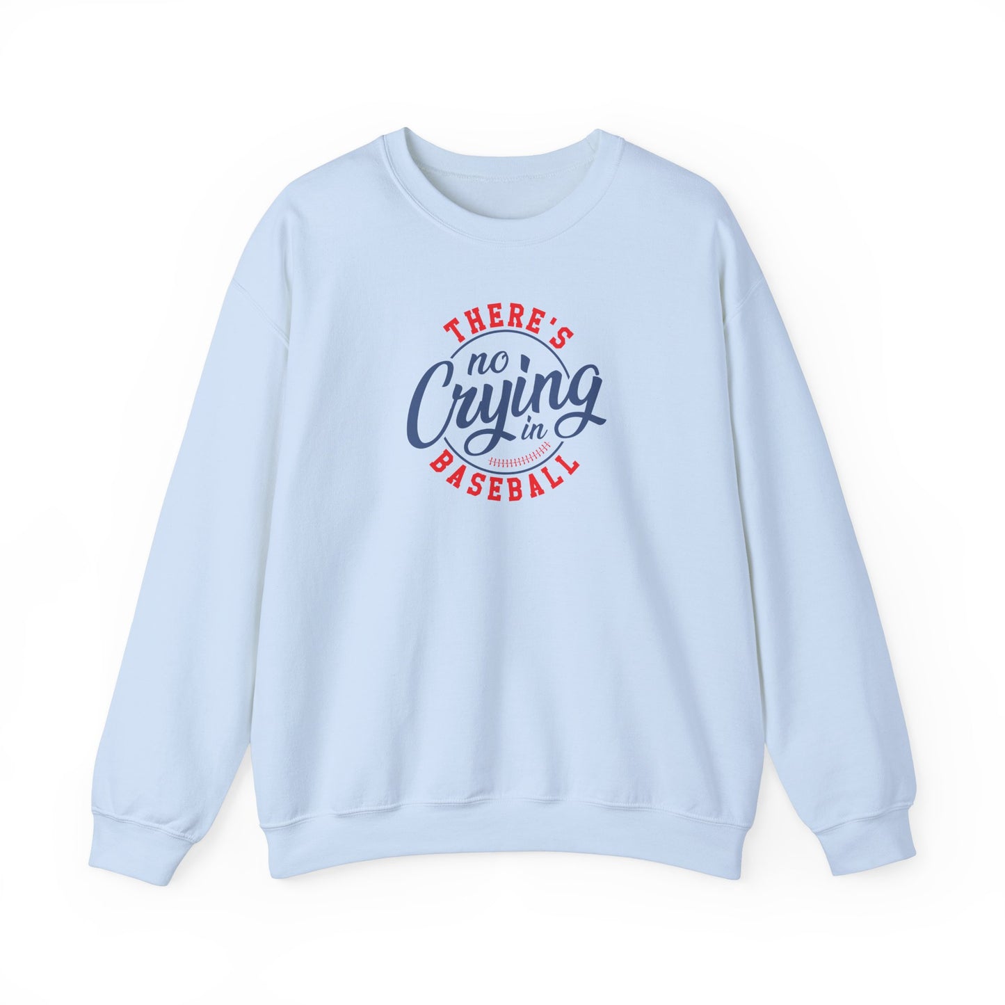 There's No Crying in Baseball - Sweatshirt