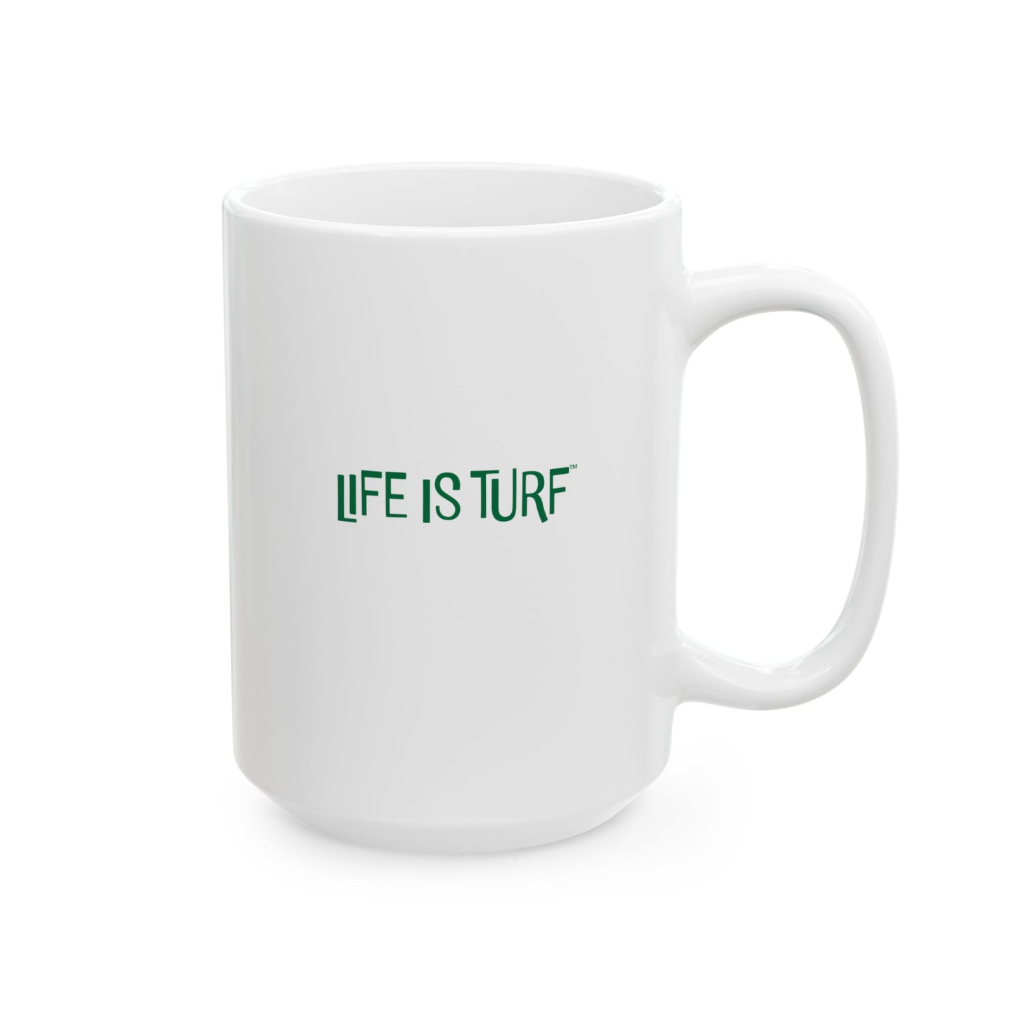 Life is Turf - Mug