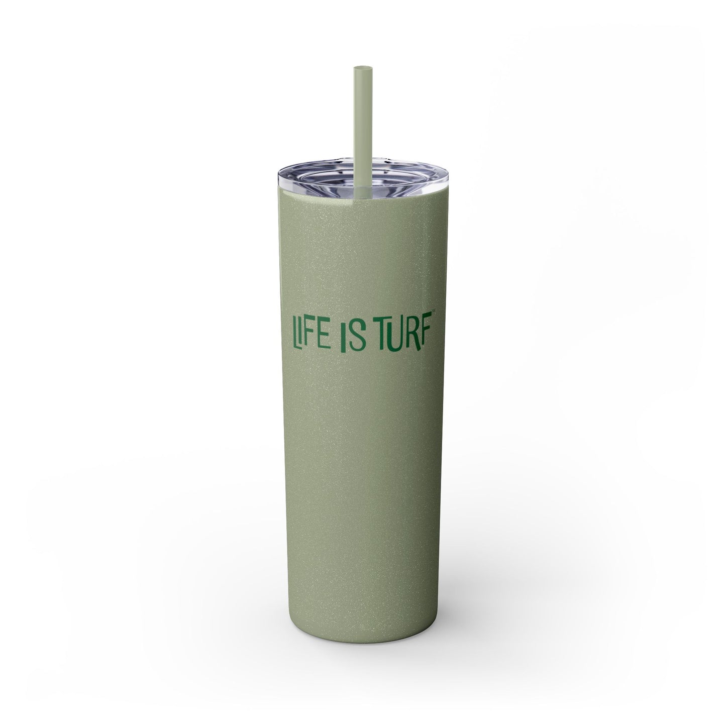 Life is Turf - 20oz Skinny Tumbler w/Straw