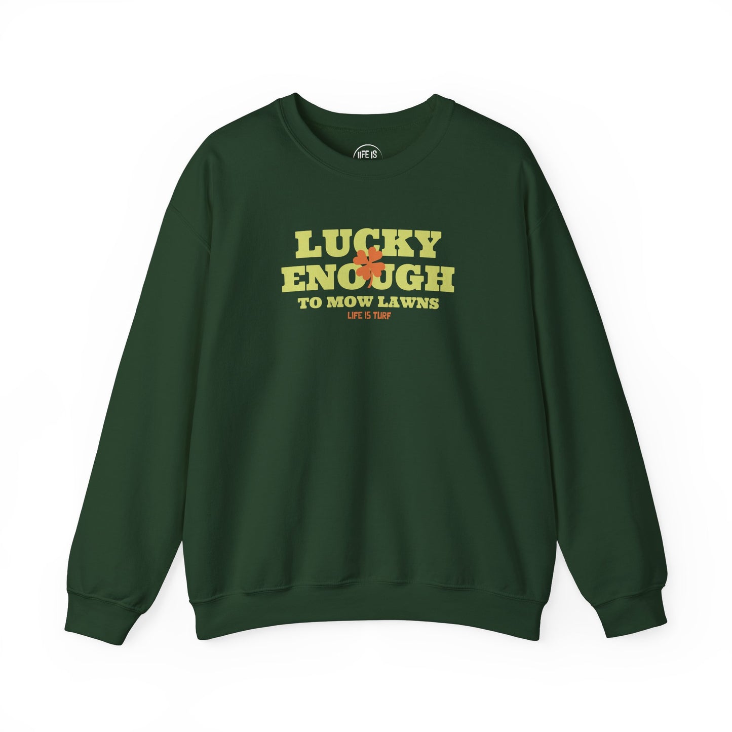 Lucky Enough to Mow Lawns - Sweatshirt