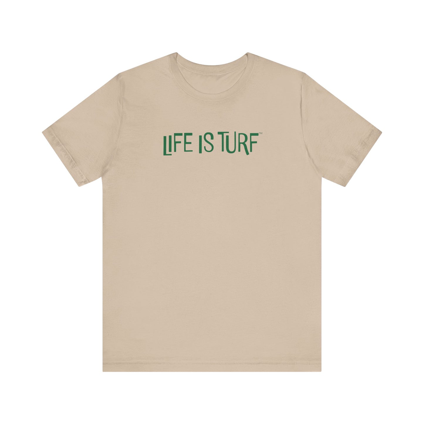 Life is Turf - Tee