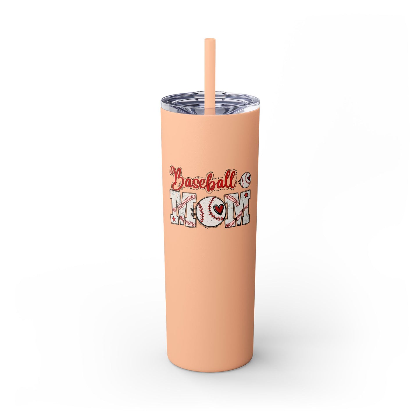 Baseball Mom  - Skinny Tumbler w/Straw