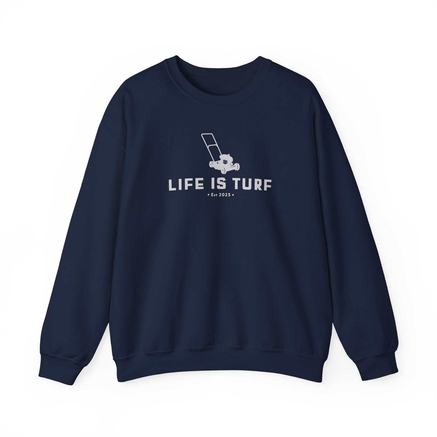 Life is Turf Mower - Sweatshirt