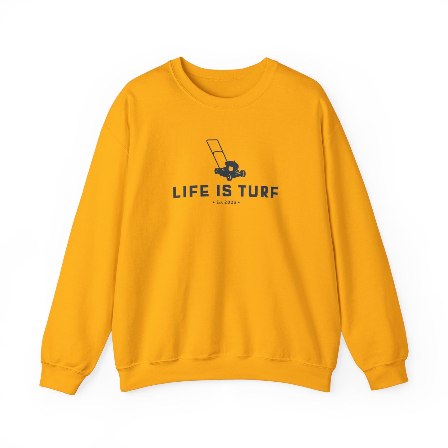 Life is Turf Mower - Sweatshirt