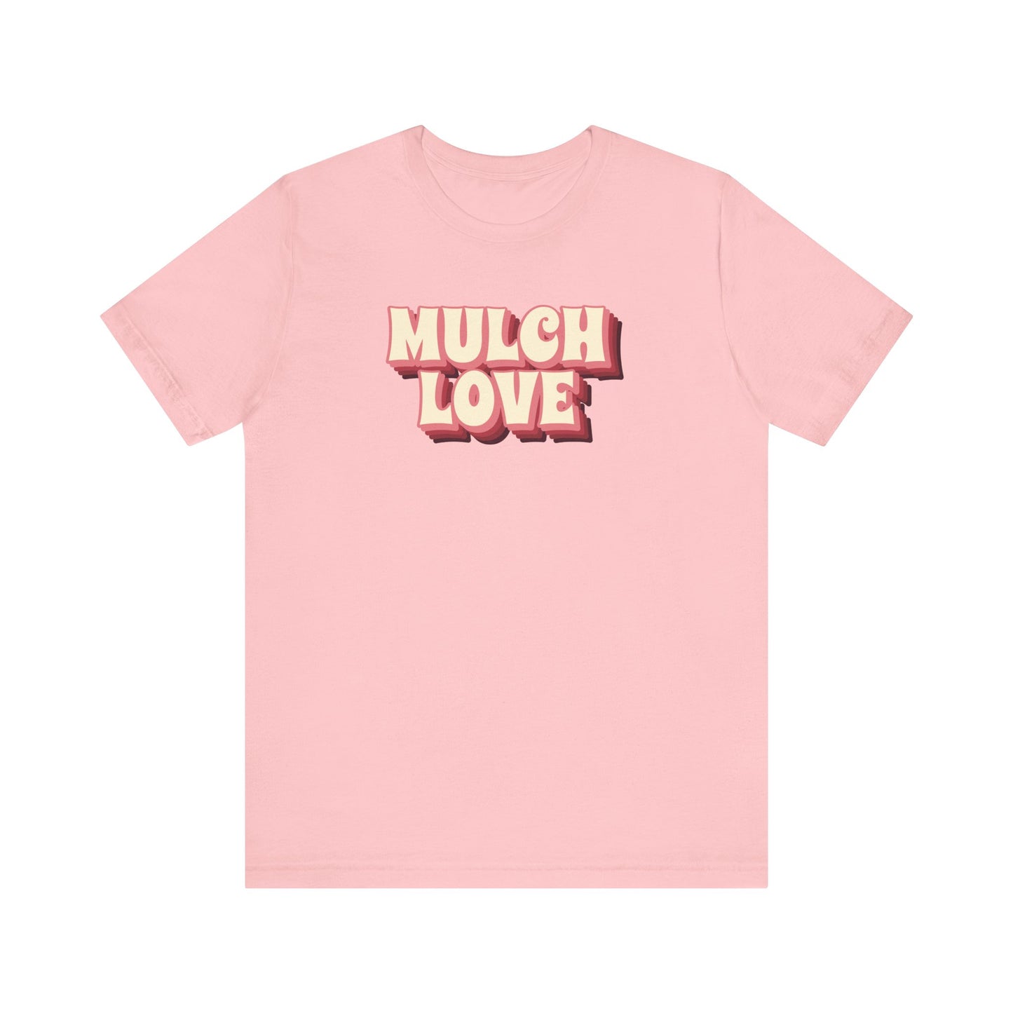 Mulch Love - Tee