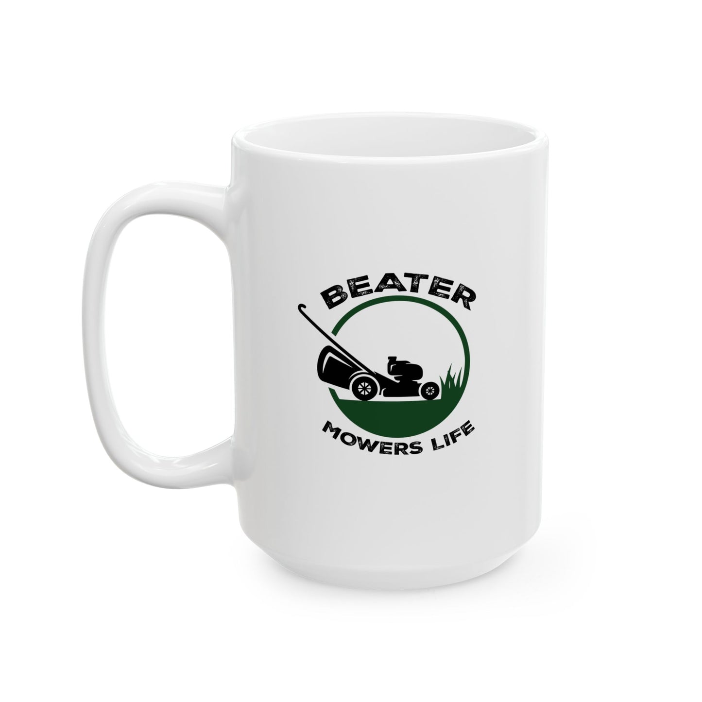 Beater Mowers Life - Mug