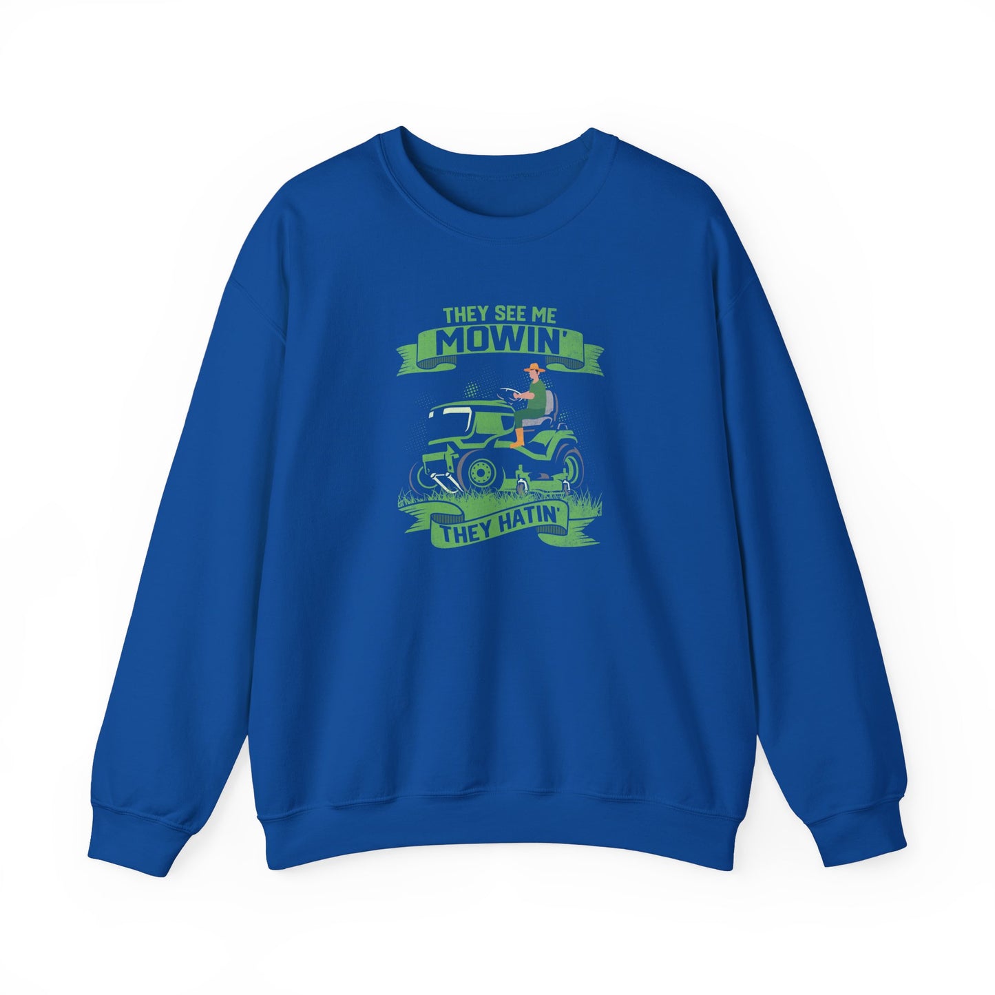 They See Me Mowin - Sweatshirt